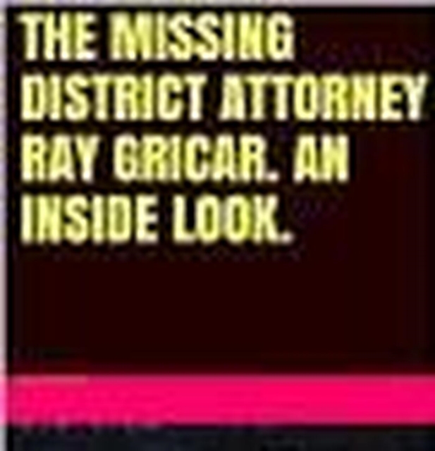Missing District Attorney. An Inside Look.
