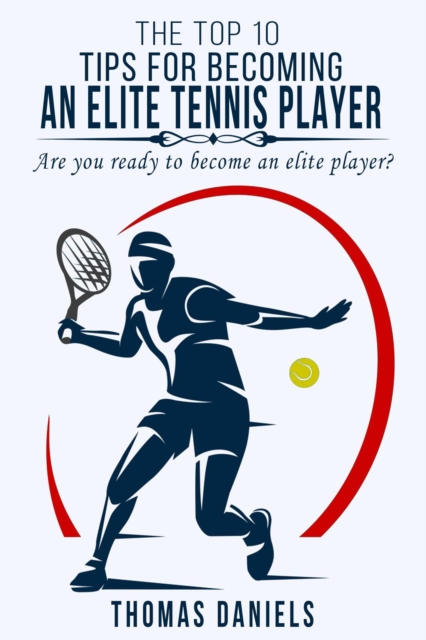 Top 10 Tips For Becoming An Elite Player