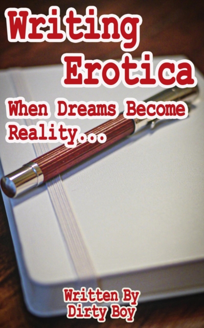 Writing Erotica - When Dreams Become Reality
