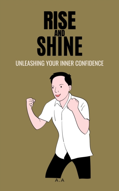 Rise and Shine: Unleashing Your Inner Confidence