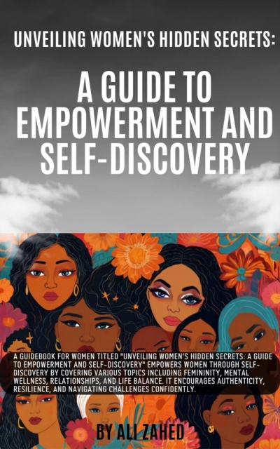 Unveiling Women's Hidden Secrets: A Guide to Empowerment and Self-Discovery