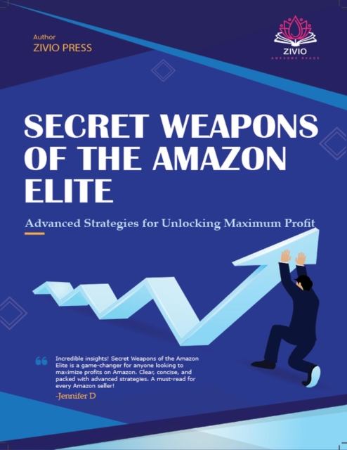 Secret Weapons of the Amazon Elite: Advanced Strategies for Unlocking Maximum  Profit