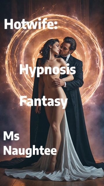 Hotwife: Hypnosis Fantasy
