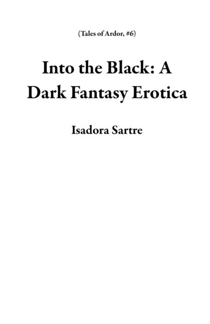 Into the Black: A Dark Fantasy Erotica
