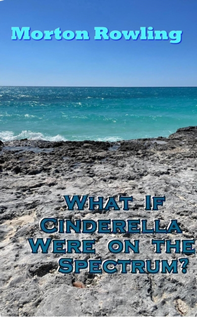 What If Cinderella Were ON The Spectrum