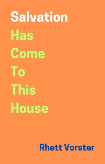 Salvation Has Come To This House