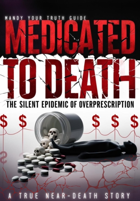 Medicated to Death: The Silent Epidemic of Overprescription