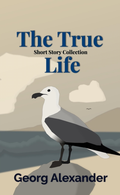 True Life: Short Story Collection