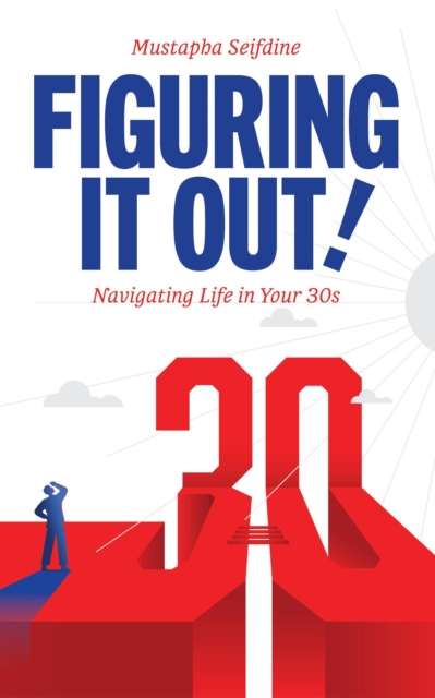 Figuring It Out: Navigating Life in Your 30s
