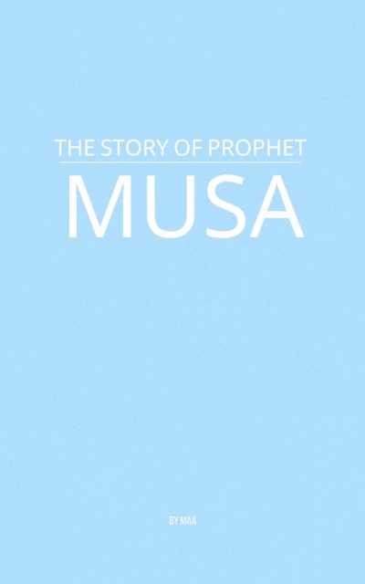 Story of Prophet Musa