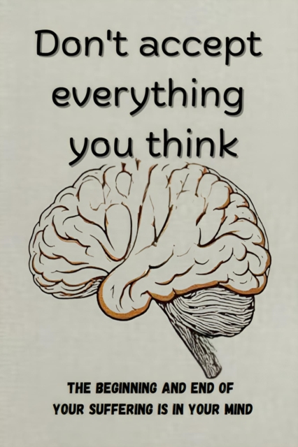 Don't Accept Everything You Think