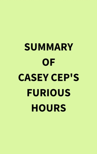 Summary of Casey Cep's Furious Hours