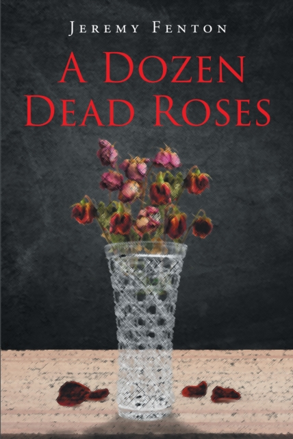 Dozen Dead Roses