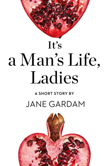 It's a Man's Life, Ladies