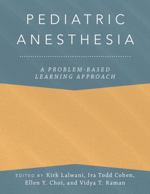 Pediatric Anesthesia: A Problem-Based Learning Approach
