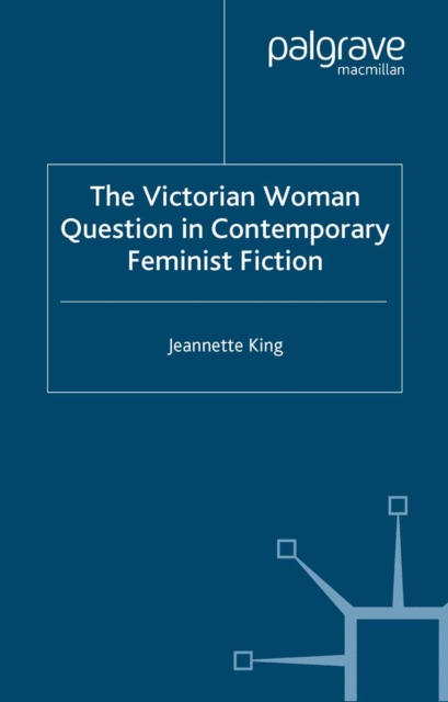Victorian Woman Question in Contemporary Feminist Fiction