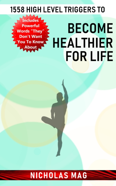 1558 High Level Triggers to Become Healthier for Life