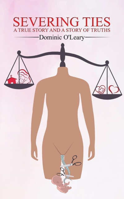 Severing Ties-A True Story and A Story of Truths