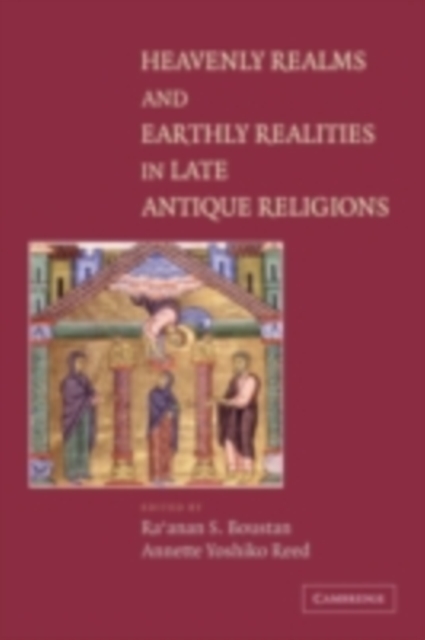 Heavenly Realms and Earthly Realities in Late Antique Religions