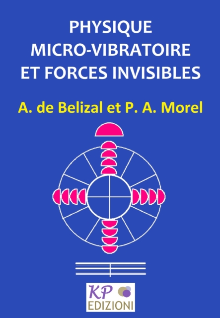 Physique Micro-vibratoire et Forces Invisibles  