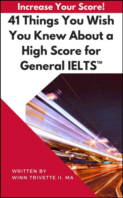 41 Things You Wish You Knew About a High Score for General IELTS(TM)