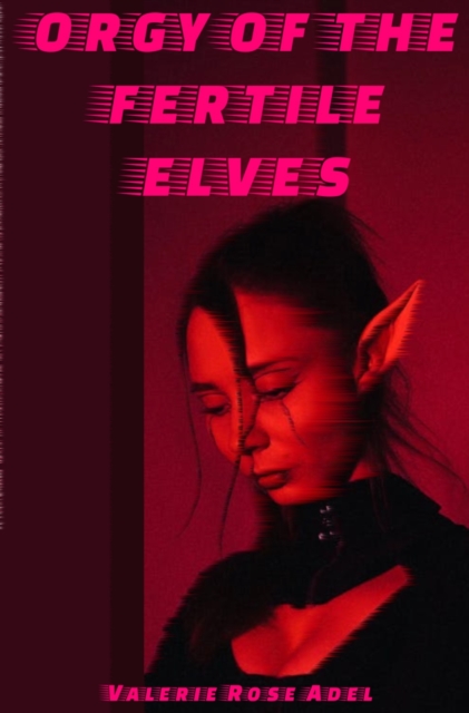 Orgy of the Fertile Elves