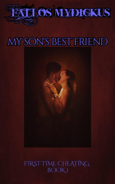 My Son's Best Friend: First Time Cheating - Book 1