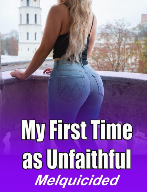 My First Time as Unfaithful