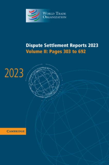 Dispute Settlement Reports 2023: Volume 2, Pages 303-692