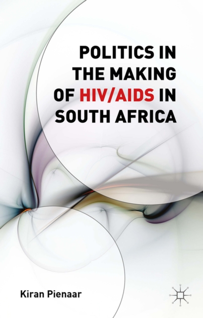 Politics in the Making of HIV/AIDS in South Africa
