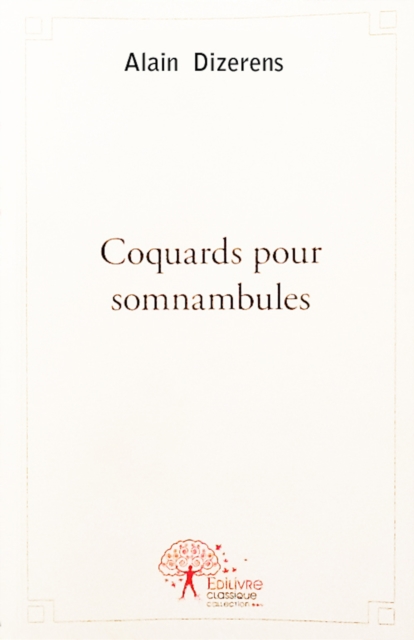Coquards pour somnambules