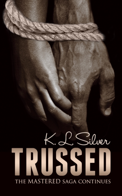 Trussed (Book 2: The Mastered Saga)