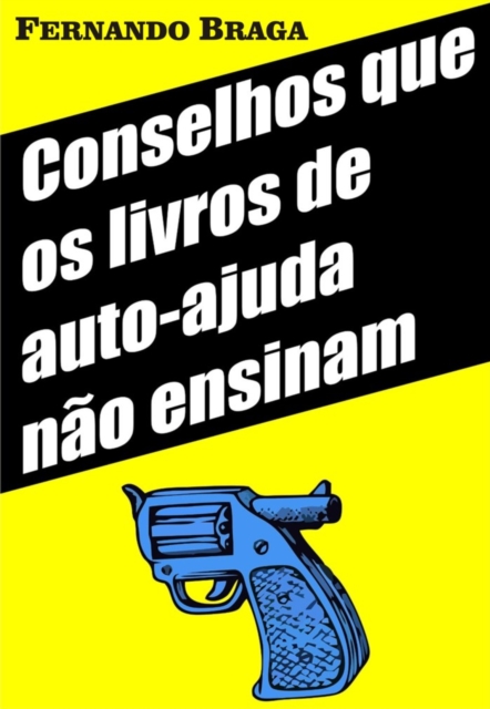 Conselhos que os livros de auto-ajuda não ensinam