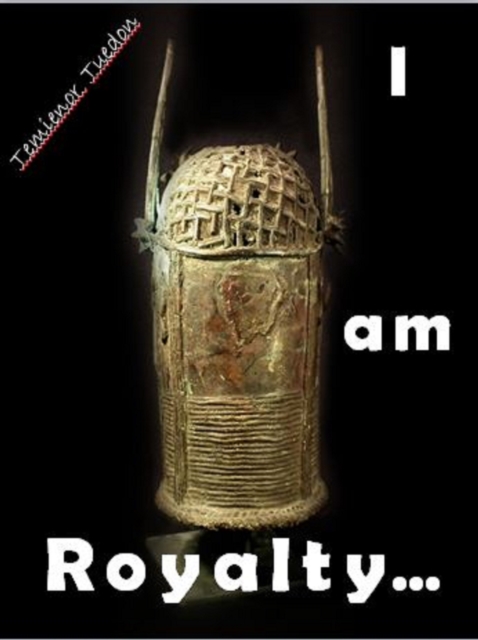 I am Royalty