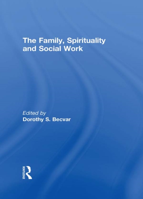 Family, Spirituality, and Social Work