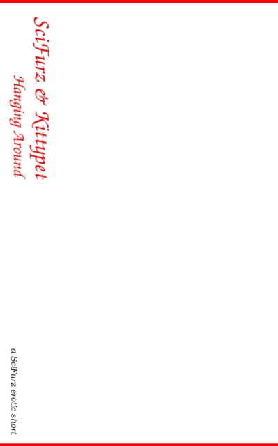 SciFurz & Kittypet: Hanging Around