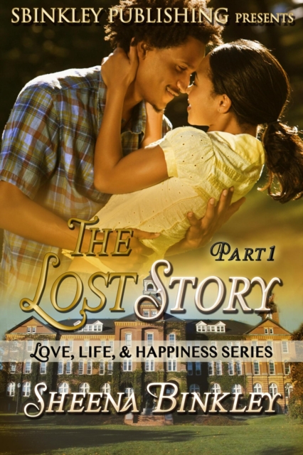 Love, Life, & Happiness: The Lost Story Part 1