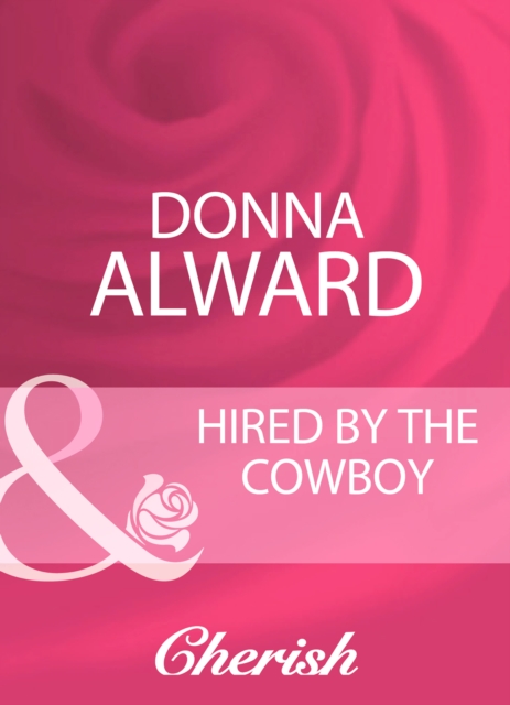 Hired By The Cowboy (Mills & Boon Cherish)