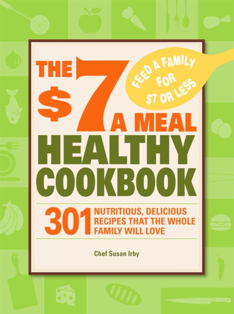 $7 a Meal Healthy Cookbook