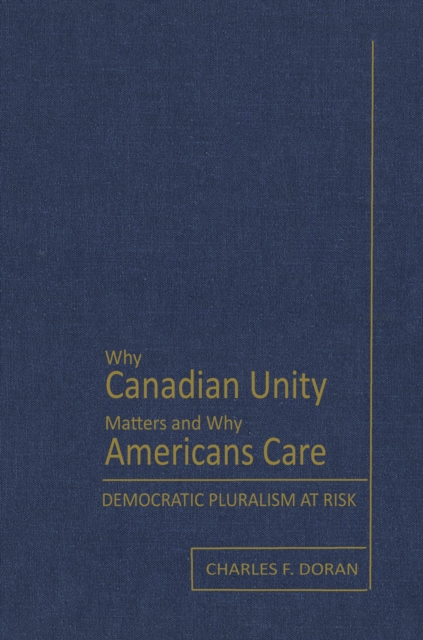 Why Canadian Unity Matters and Why Americans Care
