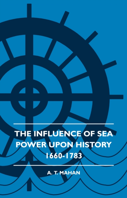 Influence of Sea Power Upon History 1660-1783