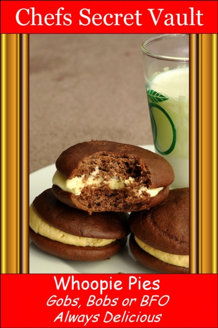 Whoopie Pies: Gobs, Bobs or BFO - Always Delicious