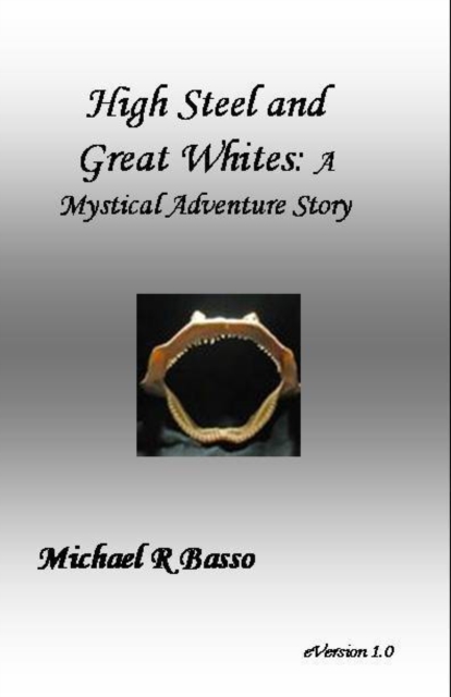 High Steel and Great Whites: A Mystical Adventure Story