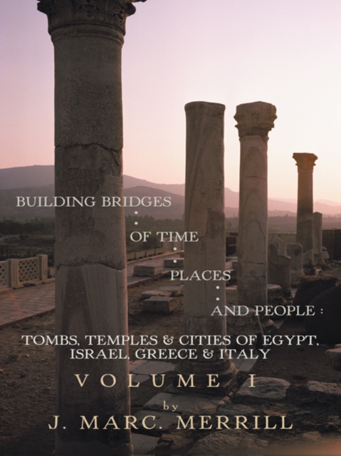 Building Bridges of Time, Places and People: Volume I