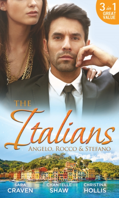 Italians: Angelo, Rocco & Stefano: Wife in the Shadows / A Dangerous Infatuation / The Italian's Blushing Gardener