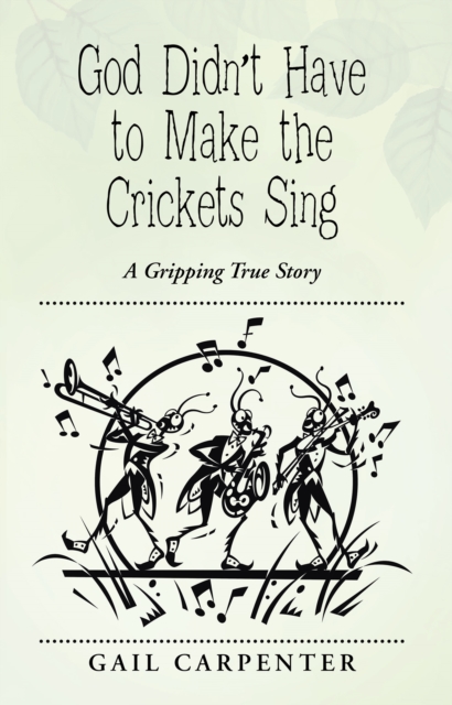 God Didn'T Have to Make the Crickets Sing