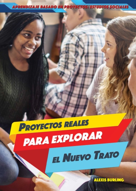 Proyectos reales para explorar el Nuevo Trato (Real-World Projects to Explore the New Deal)