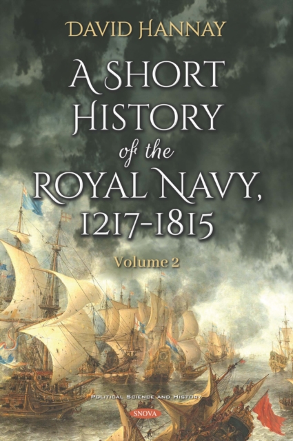 Short History of the Royal Navy, 1217-1815. Volume II