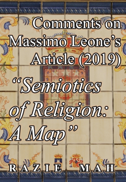 Comments on Massimo Leone's Article (2019) &quote;Semiotics of Religion: A Map&quote;