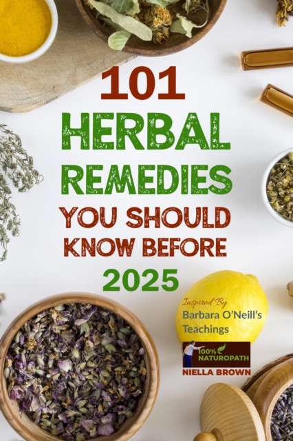 101 Herbal Remedies You Should Know Before 2025